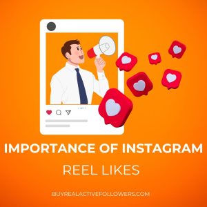 Importance of Instagram Reel Likes