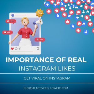 Importance of Real Instagram Likes