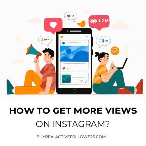 How to Get More Views on Instagram