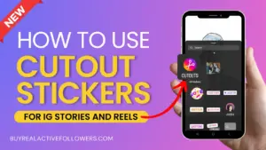 Increase IG Stories and Reels with Instagram Cutout Sticker