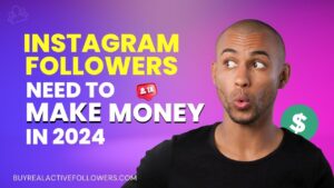 how many followers do you need to make money on Instagram