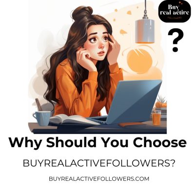 Why Should You Choose Buyrealactivefollowers?